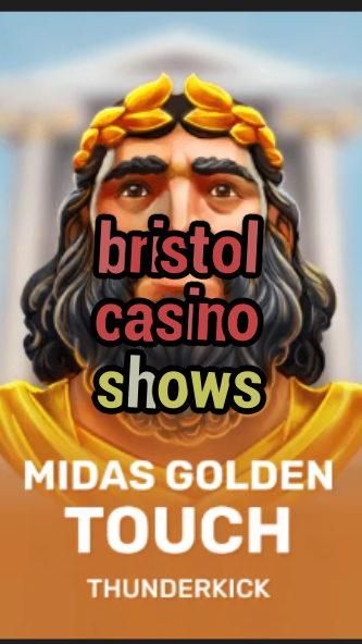 bristol casino shows-3xn3u5udepyz9m9w5iat.com