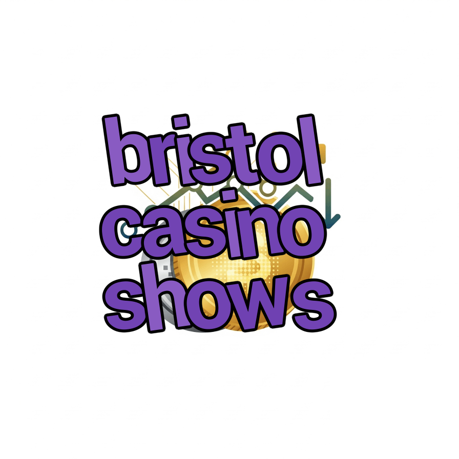 bristol casino shows